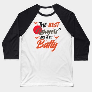 The Best lawyers Are A Bit Batty funny shirt Baseball T-Shirt